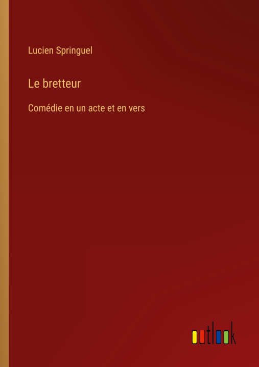 Kniha Le bretteur Lucien Springuel