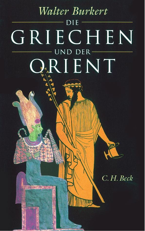 Knjiga Die Griechen und der Orient Walter Burkert
