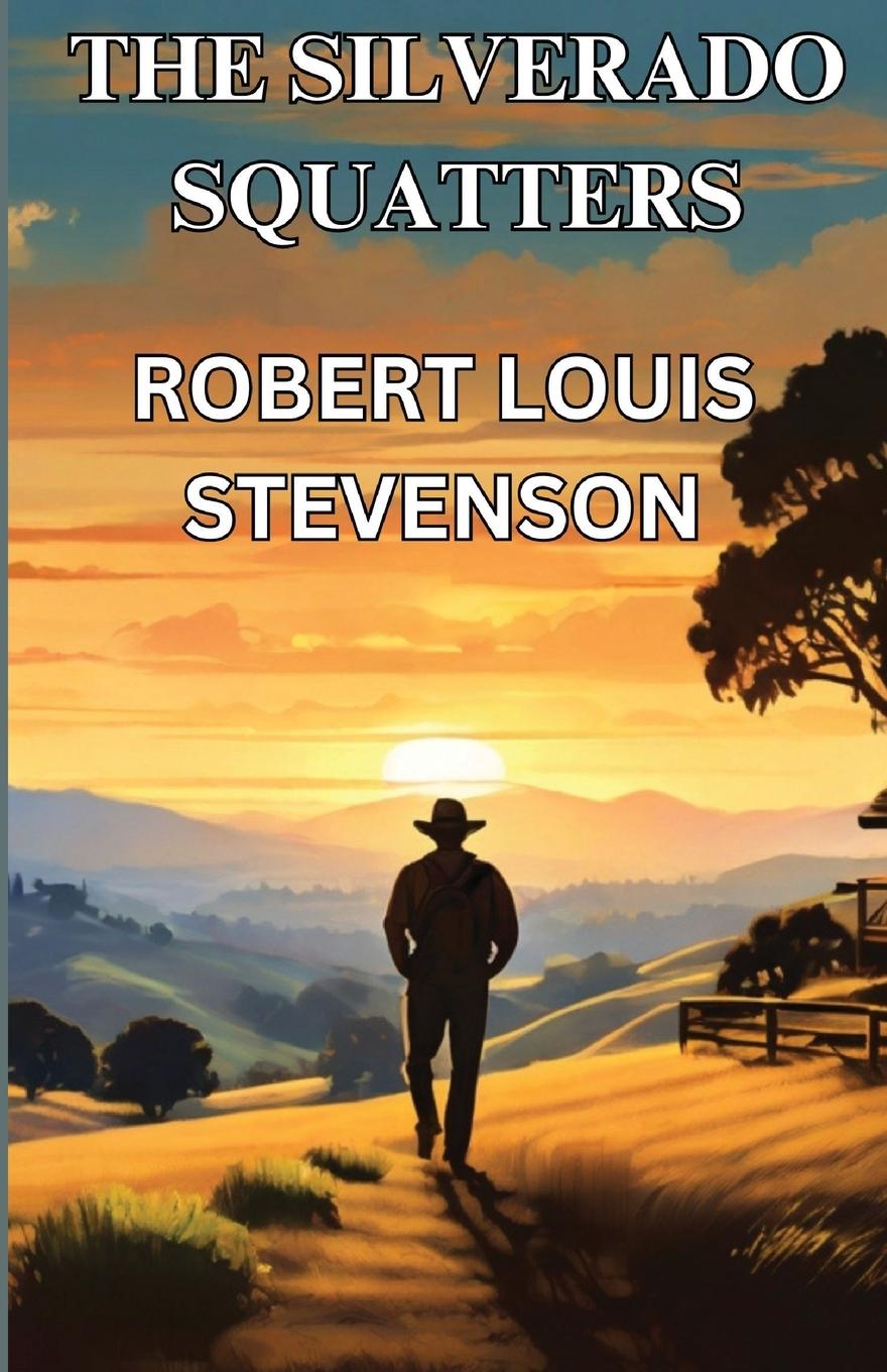 Knjiga The Silverado Squatters(Illustrated) Robert Louis Stevenson
