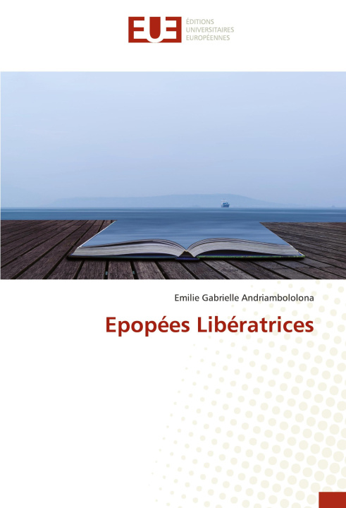 Knjiga Epopées Libératrices Emilie Gabrielle Andriambololona