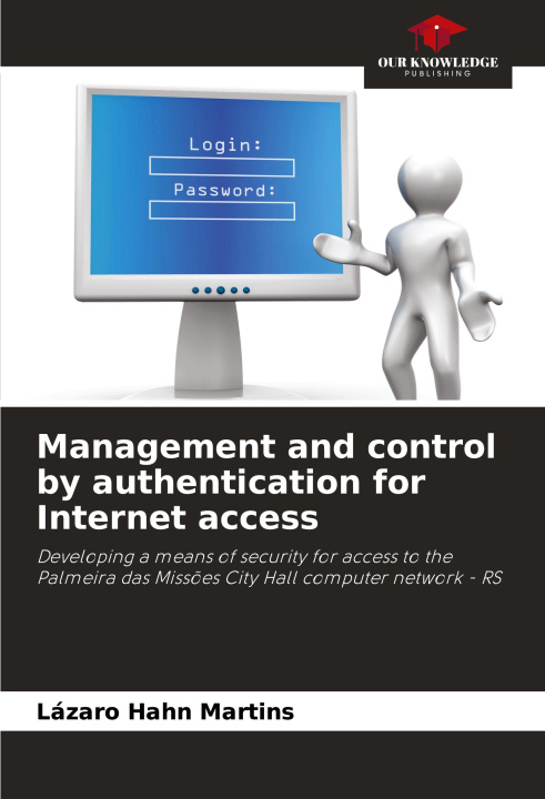 Kniha Management and control by authentication for Internet access Lázaro Hahn Martins