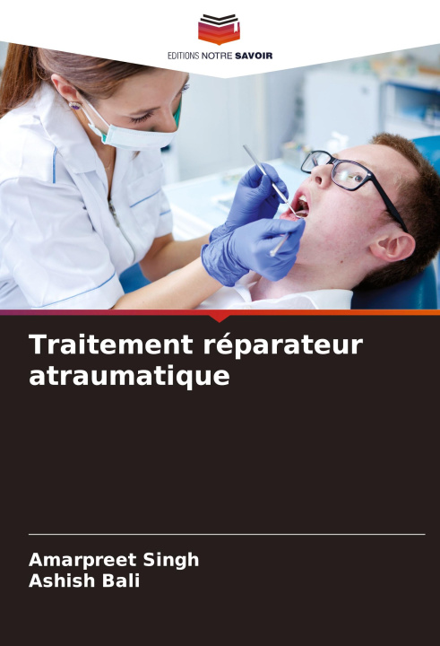 Knjiga Traitement réparateur atraumatique Ashish Bali