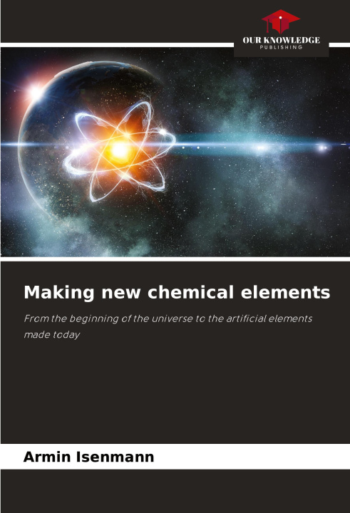 Knjiga Making new chemical elements Armin Isenmann