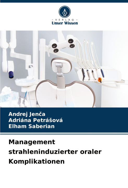 Knjiga Management strahleninduzierter oraler Komplikationen Adriána Petrá?ová