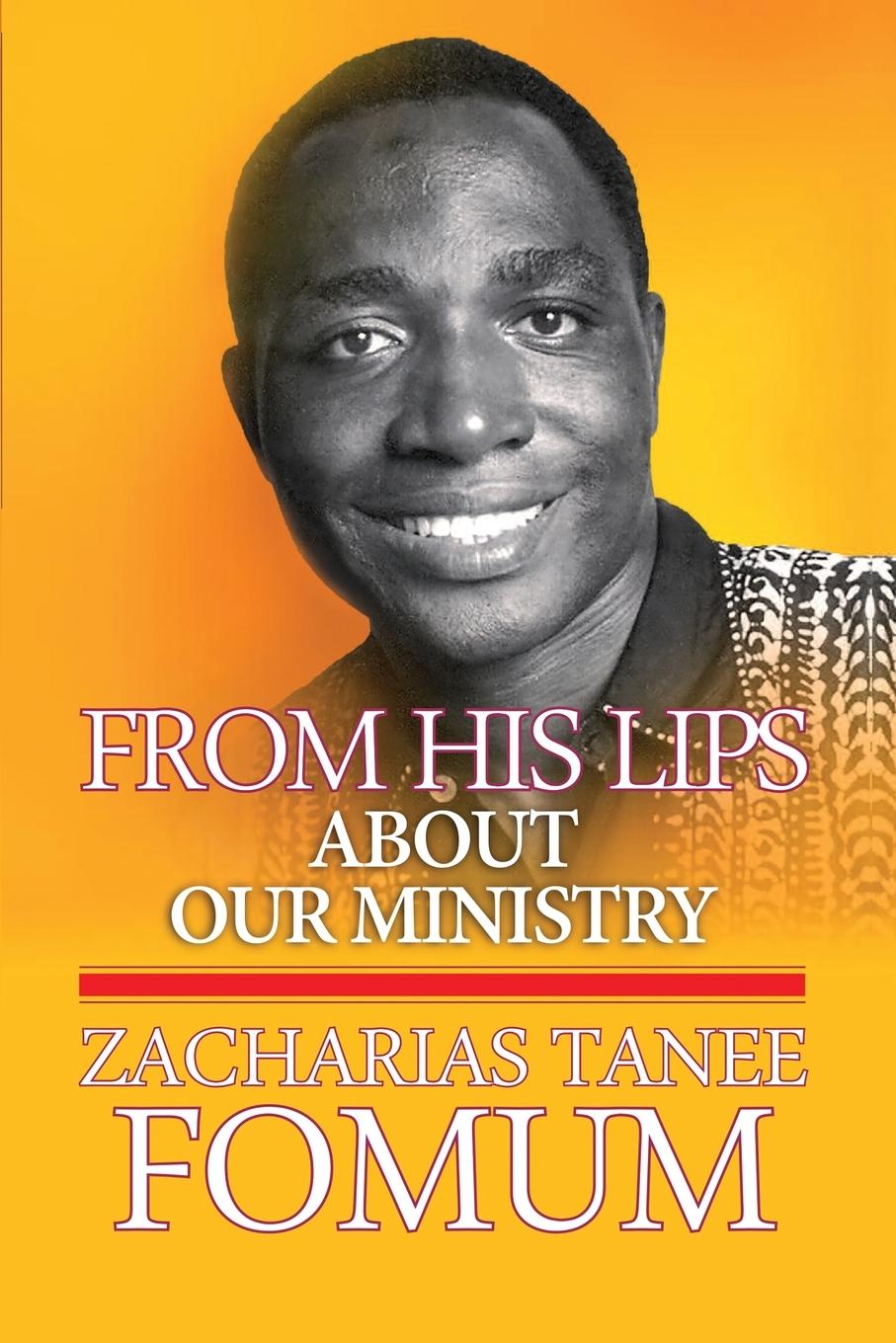 Knjiga From His Lips About Our Ministry Zacharias Tanee Fomum