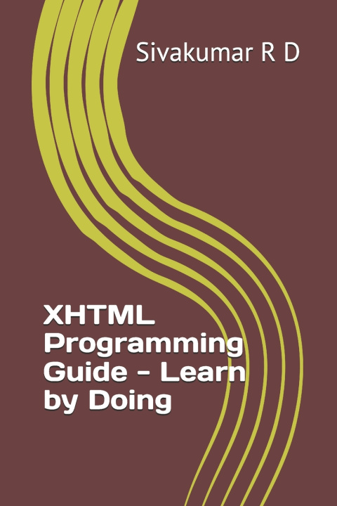 Knjiga XHTML Programming Guide - Learn by Doing Sivakumar R D