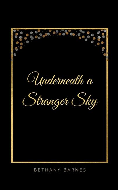 Knjiga Underneath a Stranger Sky Bethany Barnes