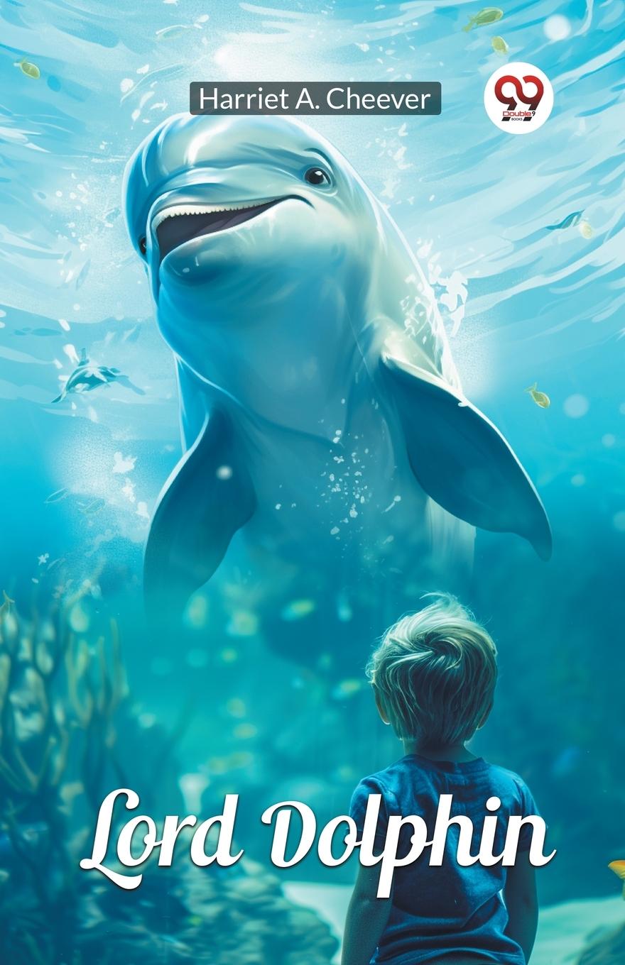 Knjiga Lord Dolphin Harriet A. Cheever