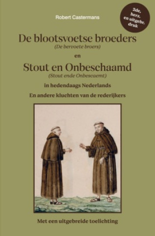 Knjiga De blootsvoetse broeders (De bervoete broers) en Stout en Onbeschaamd (Stout ende Onbescaemt) in hedendaags Nederlands 