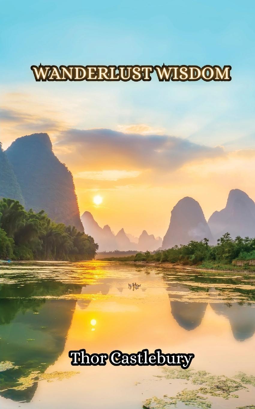 Knjiga Wanderlust Wisdom Thor Castlebury