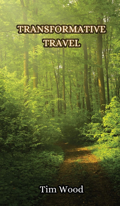 Knjiga Transformative Travel Tim Wood