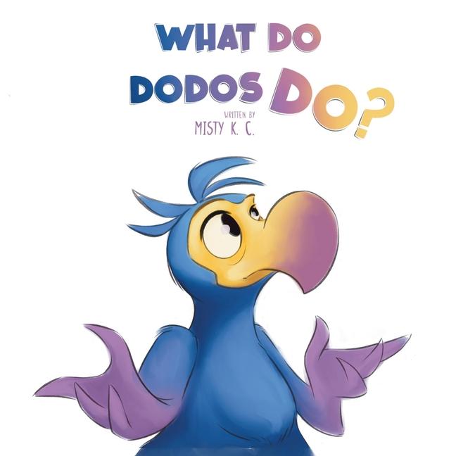 Knjiga What Do Dodos Do? Misty K. C.