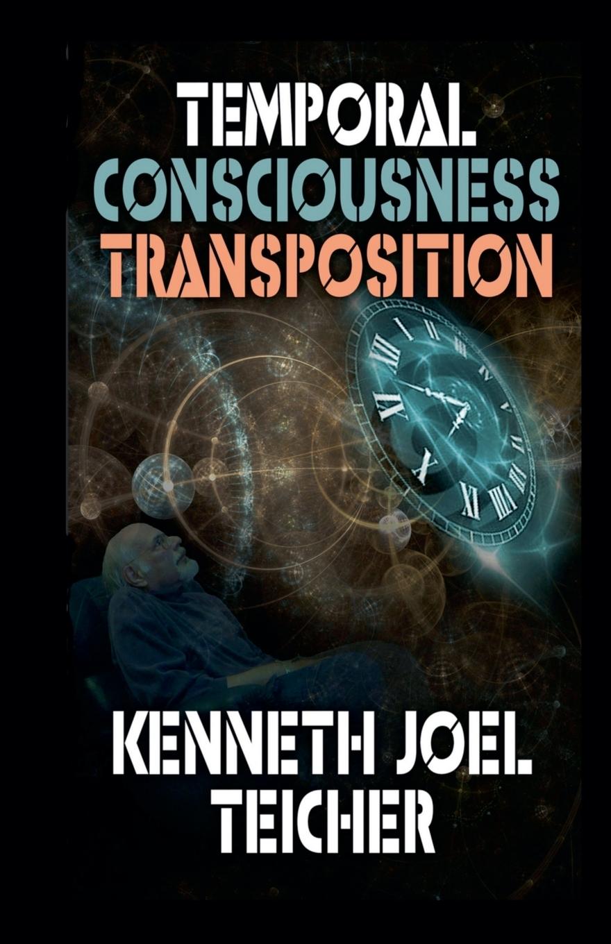 Βιβλίο Temporal Consciousness Transposition Kenneth Joel Teicher