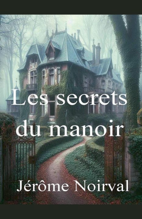 Carte Les secrets du manoir Jérôme Noirval