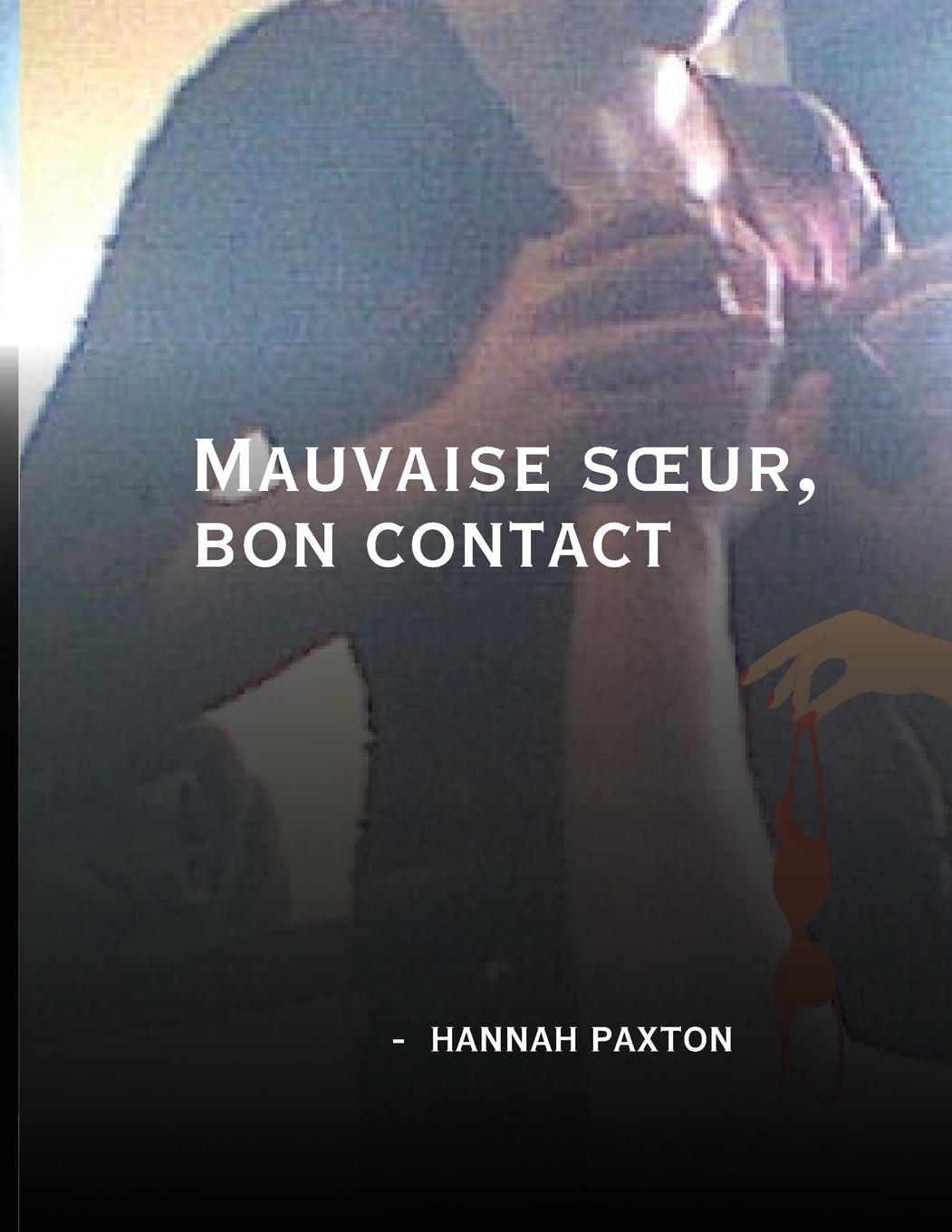 Книга Mauvaise s?ur, bon contact Hannah Paxton