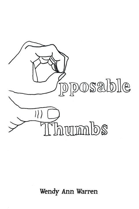 Knjiga Opposable Thumbs Wendy Ann Warren