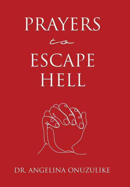 Knjiga Prayers to Escape Hell Dr. Angelina Onuzulike