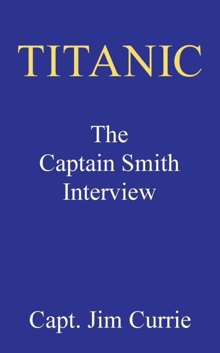 Knjiga Titanic Capt. Jim Currie