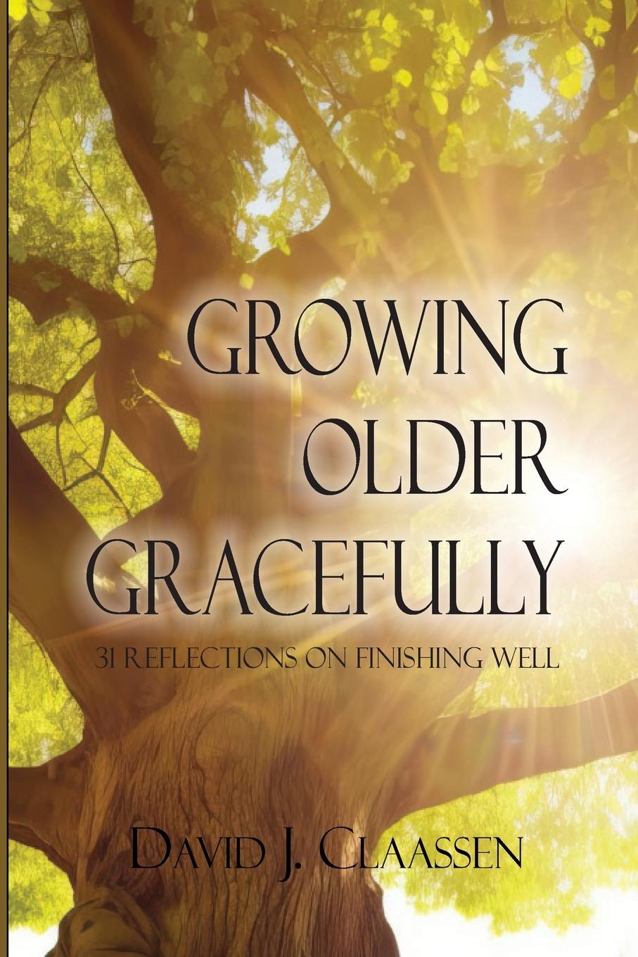 Book Growing Older Gracefully David J. Claassen