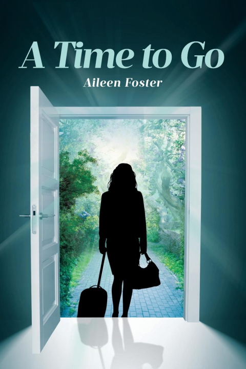 Knjiga A Time to Go Aileen Foster