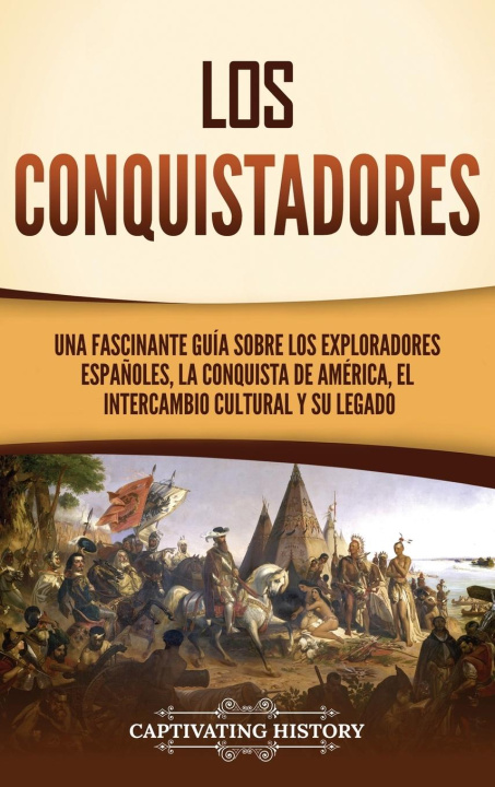 Knjiga Los conquistadores Captivating History