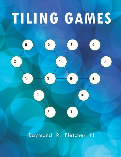 Knjiga Tiling Games Raymond R. Fletcher III