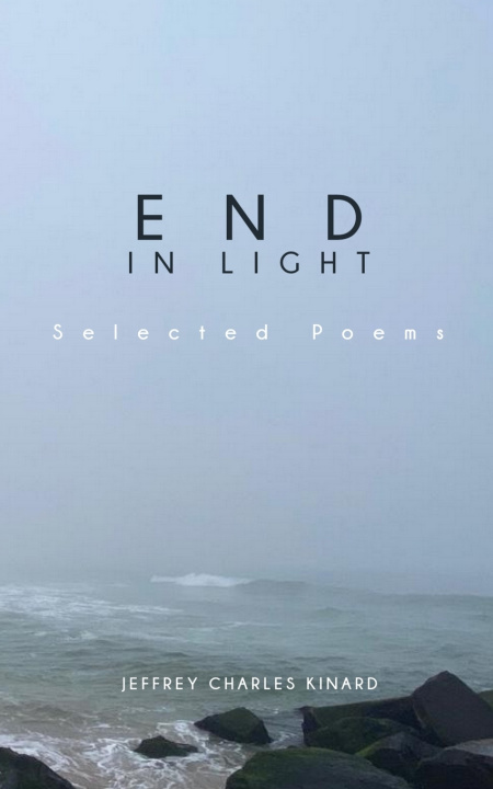 Knjiga End In Light Jeffrey C Kinard