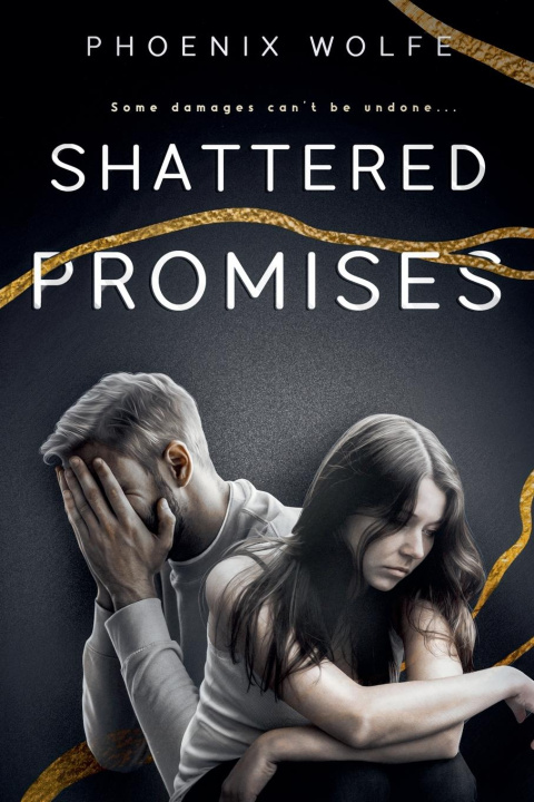 Knjiga Shattered Promises Phoenix Wolfe
