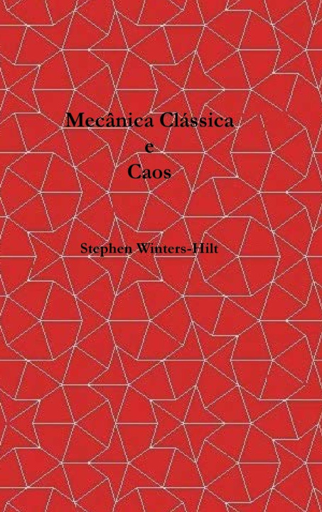 Book Mecânica Clássica e Caos Stephen Winters-Hilt