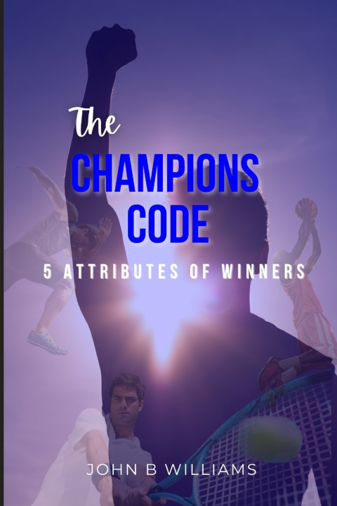 Knjiga The Champions Code John B. williams