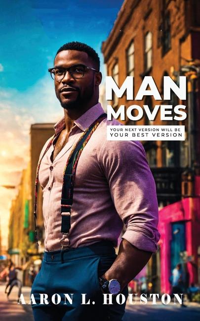 Knjiga Man Moves Aaron L Houston