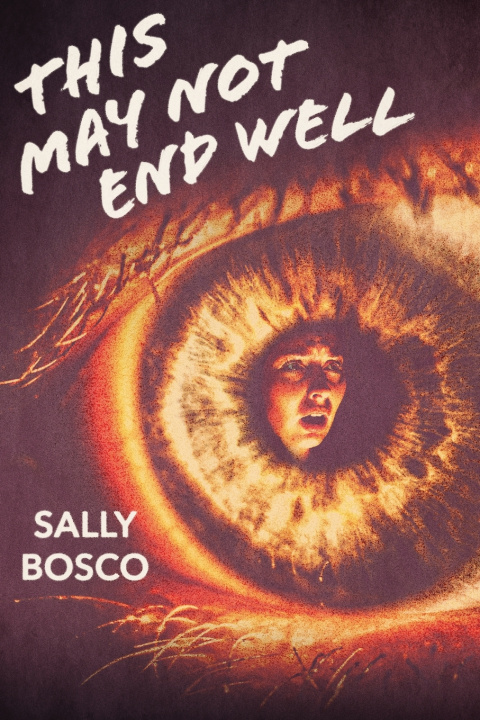 Knjiga This May Not End Well Sally Bosco