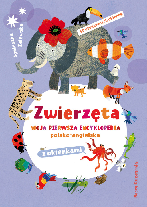 Könyv Zwierzęta. Moja pierwsza encyklopedia polsko-angielska z okienkami 