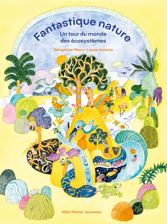 Knjiga Fantastique nature - Un tour du monde des écosystèmes Séraphine Menu