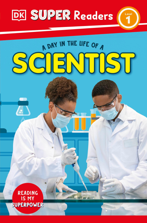 Kniha DK Super Readers Level 1 a Day in the Life of a Scientist DK