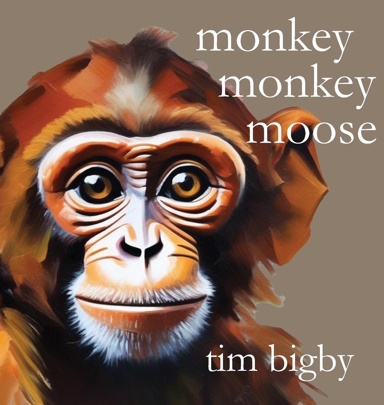 Libro Monkey Monkey Moose Tim Bigby