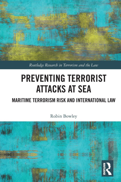 Kniha Preventing Terrorist Attacks at Sea Bowley