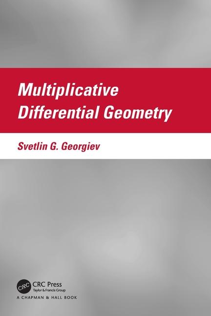 Knjiga Multiplicative Differential Geometry Svetlin G. Georgiev