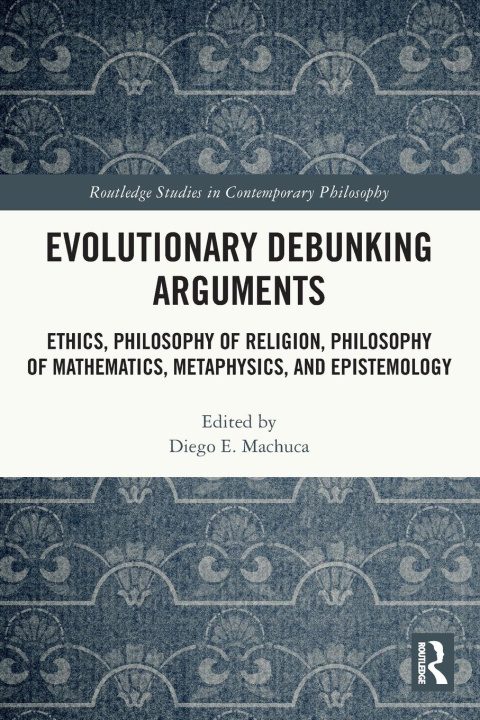 Knjiga Evolutionary Debunking Arguments Diego E. Machuca