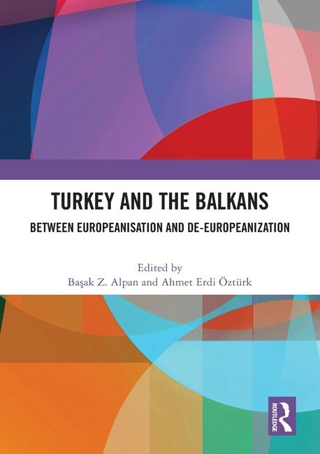 Knjiga Turkey and the Balkans Basak Z. Alpan