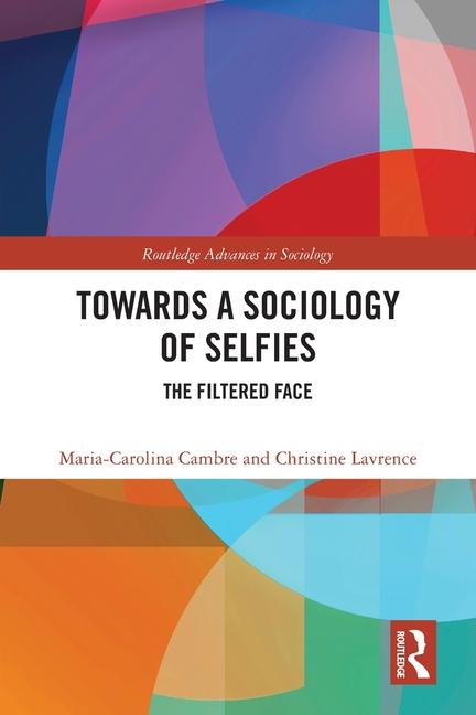 Knjiga Towards a Sociology of Selfies Maria-Carolina Cambre