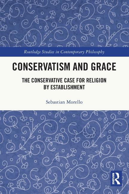 Knjiga Conservatism and Grace Sebastian Morello