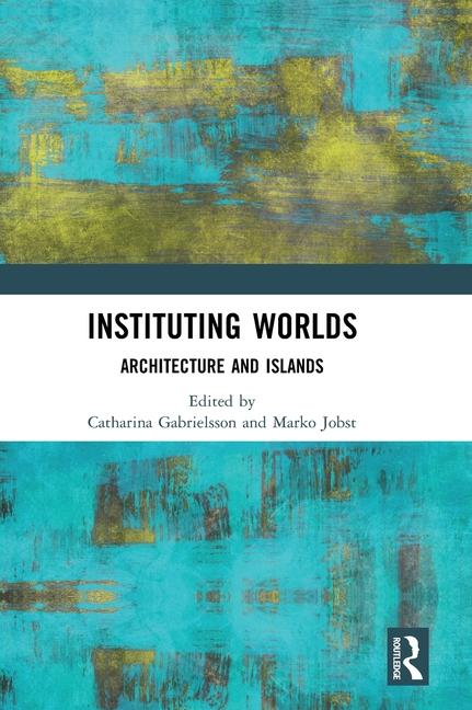 Knjiga Instituting Worlds Marko Jobst