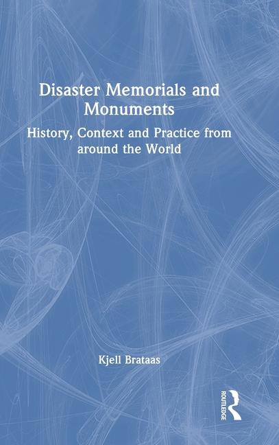 Knjiga Disaster Memorials and Monuments Brataas