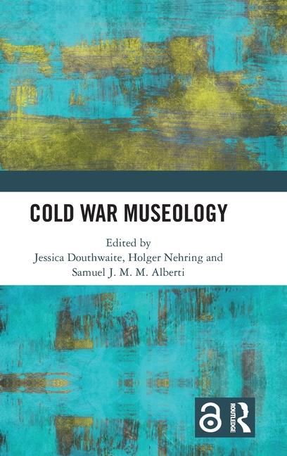 Book Cold War Museology Jessica Douthwaite