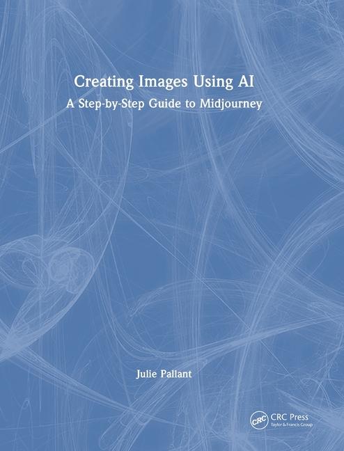 Kniha Creating Images Using AI Julie Pallant