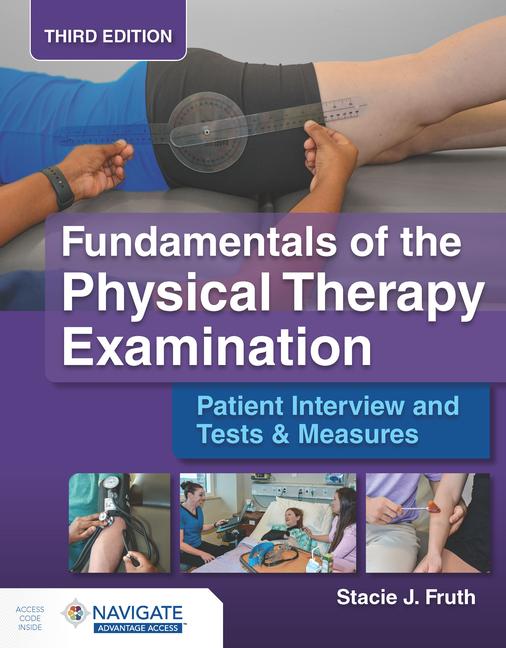 Book Fundamentals of the Physical Therapy Examination: Patient Interview and Tests & Measures Stacie J. Fruth