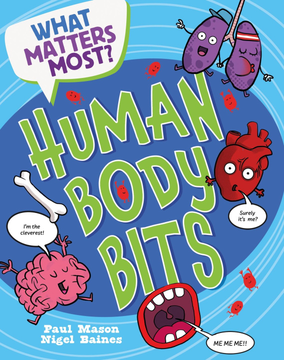 Carte What Matters Most?: Human Body Bits Nigel Baines