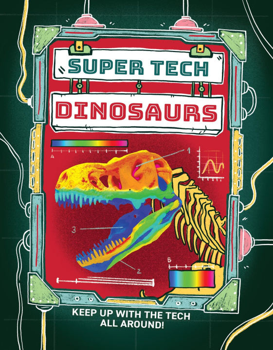 Kniha Super Tech: Dinosaurs Chelen Ecija