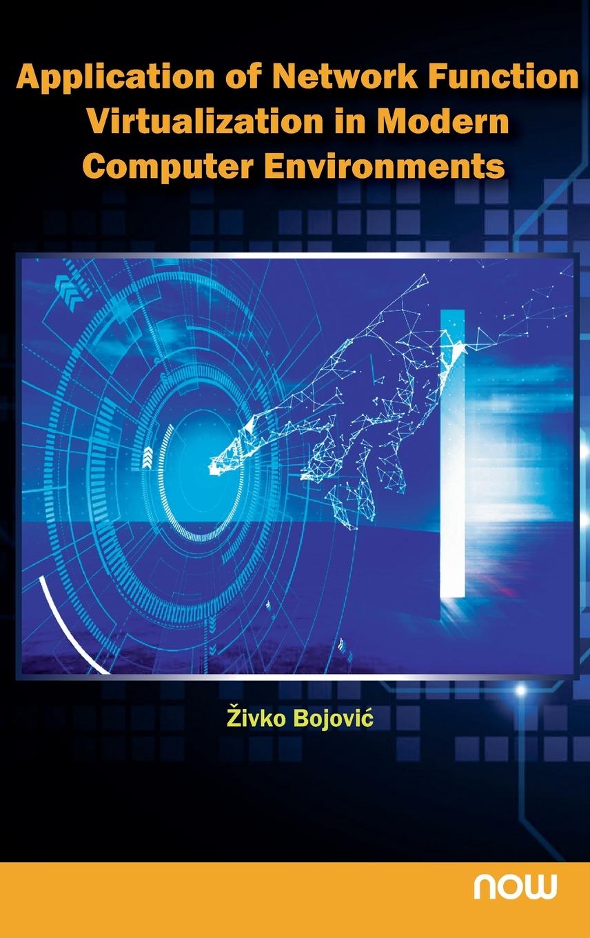 Knjiga Application of Network Function Virtualization in Modern Computer Environments Bojovic